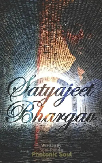 Satyajeet Bhargav: A Truth Seeker by Photonic Soul