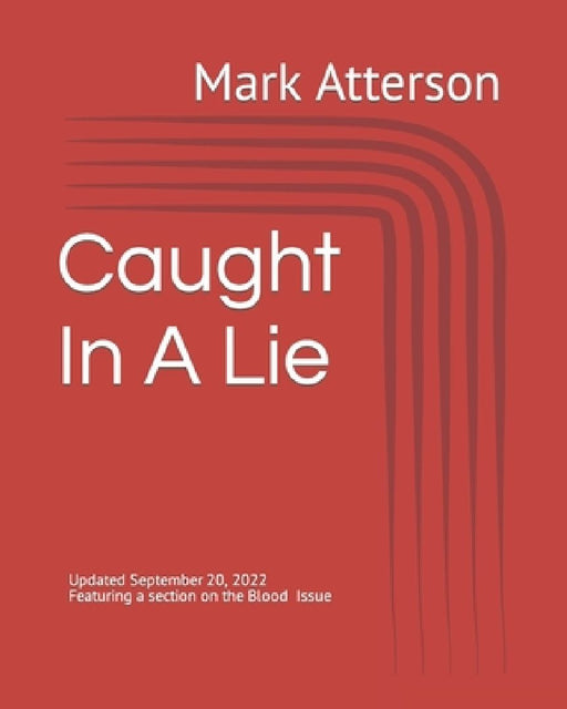 Caught In A Lie: Second Edition by Mark Allen Atterson