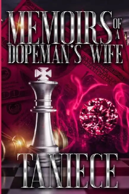 Memoirs Of A Dopeman's Wife by Taniece