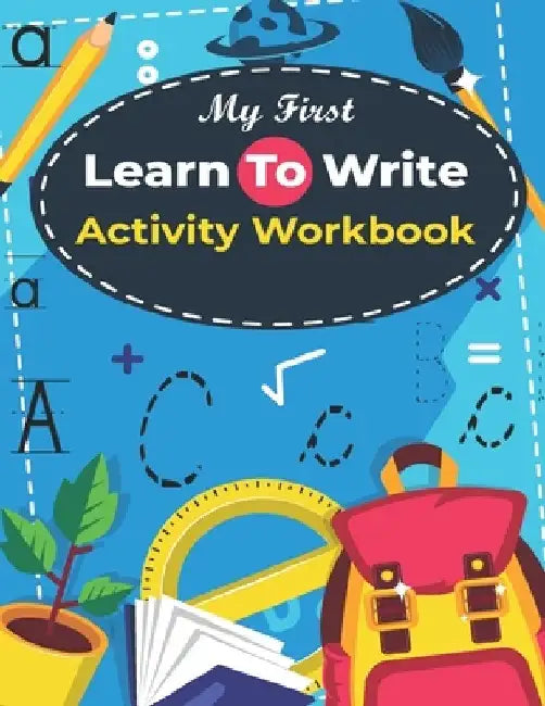 My First Learn to Write activity Workbook: Kids Practice with Pen Control, Line Tracing, Letters, and More! ( Kids coloring activity books ) by Dadamtrace Publishing
