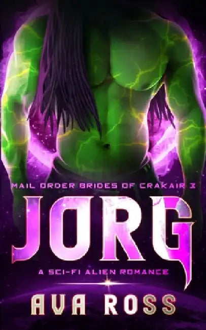 Jorg: A sci-fi alien romance by Ava Ross