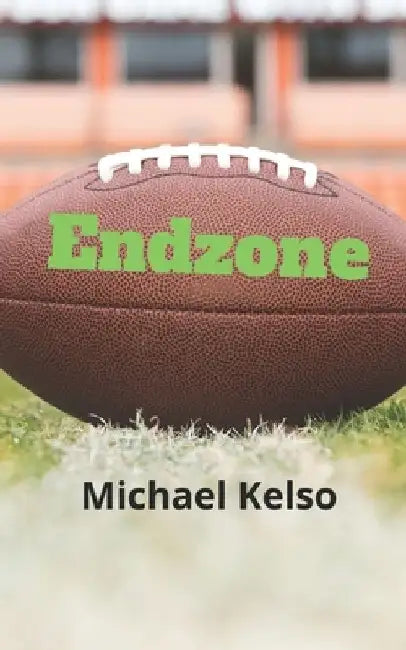 Endzone by Michael Kelso