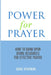 Power For Prayer: How To Draw Upon Divine Resources For Effective Prayer by Eric K'Otani