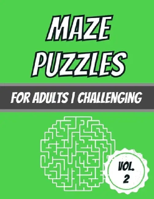 Maze Puzzles: For Adults - Challenging - 100 Puzzles With Solutions by Dabini G