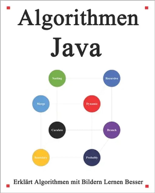 Algorithmen Java: Erklärt Algorithmen mit Bildern Lernen Sie einfach und besser by Hu, Yang