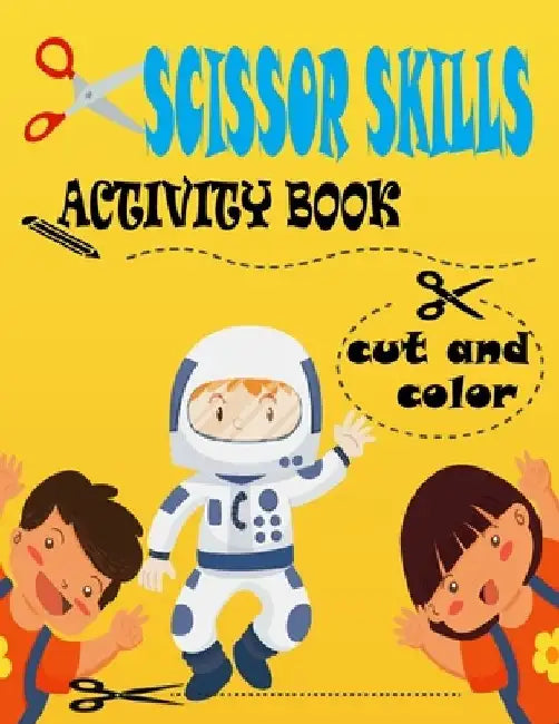 Cut and color Scissor Skills Activity Book: 51 Cutting and Paste Skills(about space, galaxy, planet ..);Scissor Practice for Preschool;A Fun Cutting P by Tania Mimi