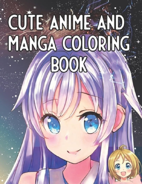 Cute Anime and Manga Coloring Book: For All Ages, Kawaii Japanese Art by Himari Nakamoto