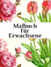 Malbuch für Erwachsene: Das große Blumen und Garten Ausmalbuch mit über 50 Motiven zum Ausmalen - Malen und Entspannen - A4 Ausmalbücher für m by Blumen Malbuch Philips