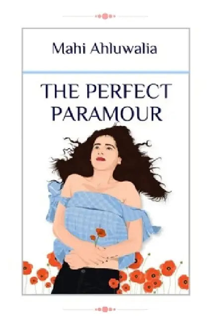 The Perfect Paramour by Mahi Ahluwalia