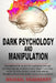 Dark Psychology and Manipulation: The Definitive Guide to Learning the Art of Persuasion, Hypnosis and Mind Control. How to Win People Using Sublimina by Michael Bradberry