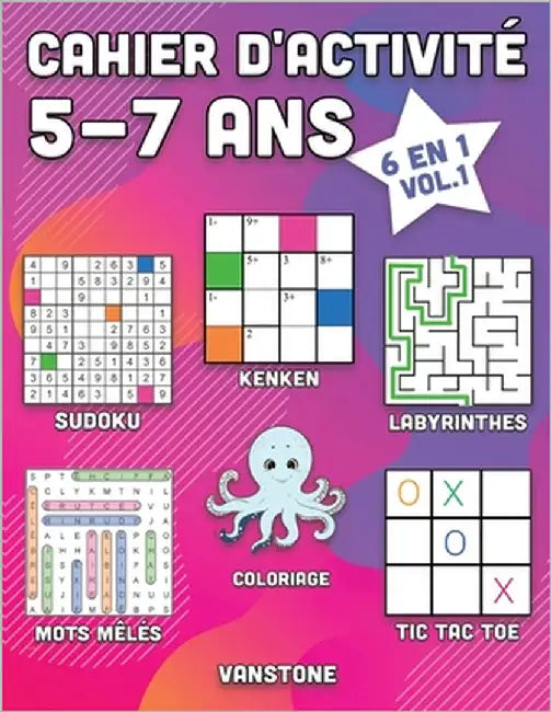 Cahier d'activité 5-7 ans: 6 en 1 - Sudoku, Mots mêlés, coloriage, labyrinthes, Jeux de logique et Morpion (Vol.1) by Vanstone
