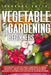 Vegetable Gardening for Beginners: A Beginner's Guide to Home Gardening in Urban Contexts. Grow Fresh and Organic Vegetables Indoors in Kitchens or Pl by Barbara Smith