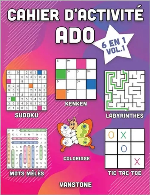 Cahier d'activité ado: 6 en 1 - Sudoku, Mots mêlés, coloriage, labyrinthes, Jeux de logique et Morpion (Vol.1) by Vanstone