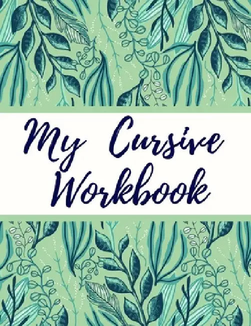 My Cursive Workbook: Cursive Letter Tracing Book for Teens, Adults, School Kids by Lets Learn