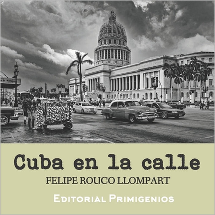 Cuba en la calle: Fotografías de Cuba actual by Yosnel Salgueiro Sánchez, Eduardo René Casanova Ealo, Felipe Rouco Llompart
