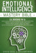 Emotional Intelligence Mastery Bible: 11 Books in 1: Overthinking, Change Your Brain, Declutter Your Mind, Master Your Emotions, Manipulation and Dark by David Soul
