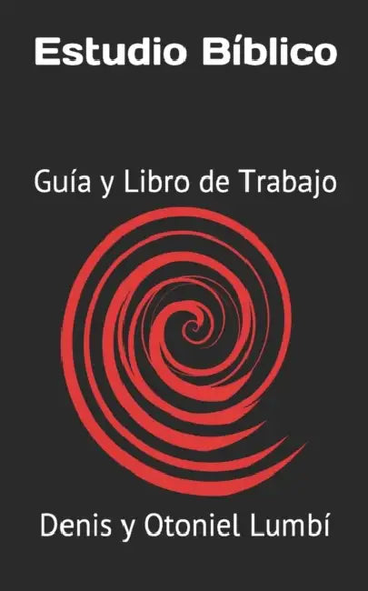 Estudio Bíblico: Guía y Libro de Trabajo by Otoniel Lumbí, Denis Lumbí