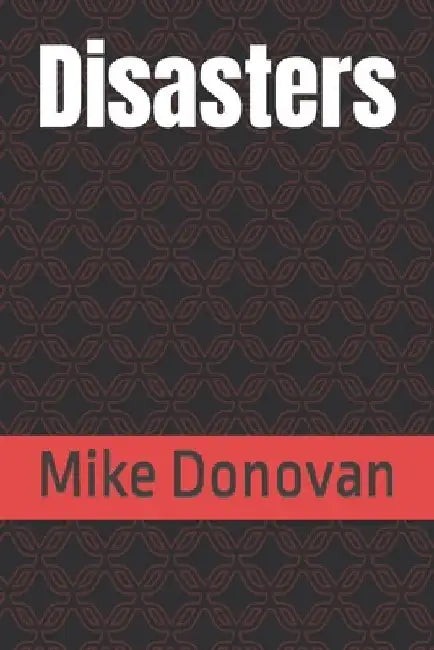 Disasters by Mike Donovan