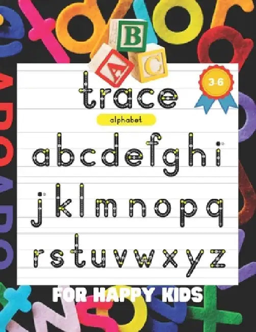 ABC Trace: ALPHABET FOR HAPPY KIDS 3-6: 175 pages, ABC Tracing, Handwriting, Workbook, Pen Control, Kindergarten and Preschool, F by Faiz Azs