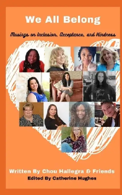 We All Belong: Musings on inclusion, acceptance, and kindness by Catherine Hughes