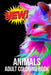 Animals Adult Coloring Book: Awsome Stress Relieving Animal Designs to Color. Including So Many Animals And Birds And Fishes Mandalas, Patterns And by Coloring Book Creator