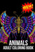 Animals Adult Coloring Book: Awsome Stress Relieving Animal Designs to Color. Including So Many Animals And Birds And Fishes Mandalas, Patterns And by Coloring Book Creator