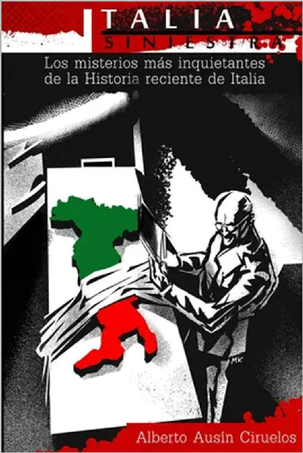 Italia Siniestra: Los misterios más inquietantes de la Historia reciente de Italia by Ausín Ciruelos, Alberto