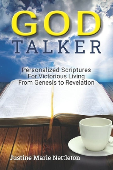 God Talker: Personalized Scriptures for Victorious Living from Genesis to Revelation by Justine Marie Nettleton
