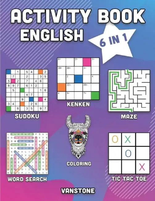 Activity Book English: 6 in 1 - Word Search Sudoku Colouring Mazes KenKen & Tic Tac Toe (Vol. 1) by Vanstone