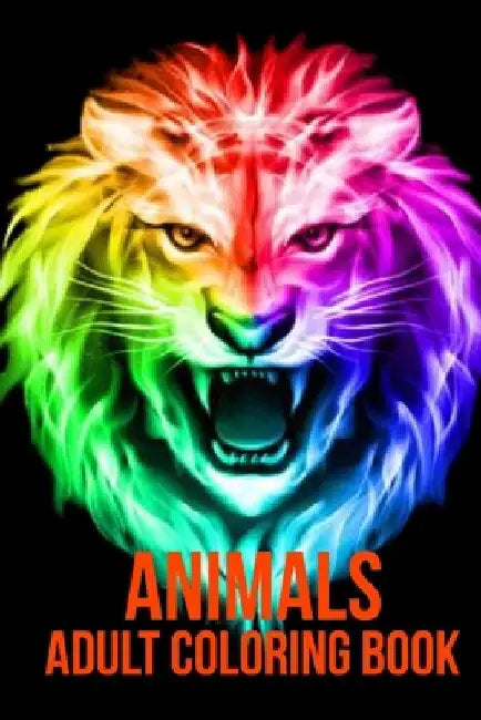 Animals Adult Coloring Book: Awsome Stress Relieving Animal Designs to Color. Including So Many Animals And Birds And Fishes Mandalas, Patterns And by Coloring Book Creator