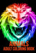 Animals Adult Coloring Book: Awsome Stress Relieving Animal Designs to Color. Including So Many Animals And Birds And Fishes Mandalas, Patterns And by Coloring Book Creator