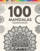 100 Mandalas Coloring Book by Sia Steelbourne