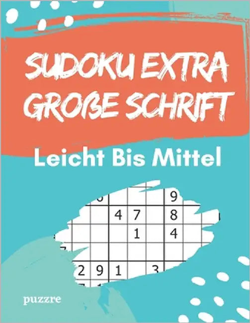 Sudoku Extra Große Schrift Leicht Bis Mittel: Denksport Spiele Für Senioren by Puzzre