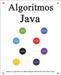 Algoritmos Java: Explica los algoritmos con bellas imágenes Aprende de forma fácil y mejor by Hu, Yang