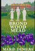 Brondwoodmead by Marie Demers