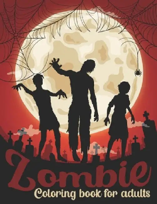 Zombie Coloring Book For Adults: 50 Amazing Coloring Pages Of Zombies For Adults Relaxation by Pencil Art Publishing