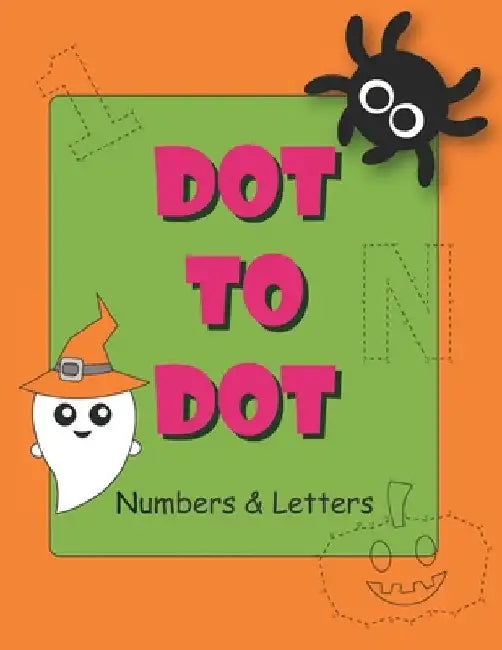 Dot to Dot Numbers and Letters: Connect the dots for kids ages 3-5. Numbers, Numerical Order, Counting, and Mazes for kids by Kaj Journals