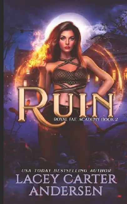 Ruin: A Paranormal Reverse Harem Romance Series by Lacey Carter Andersen