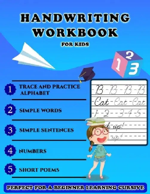 Handwriting Workbook for Kids - Perfect for a Beginner Learning Cursive: 5-in-1 Cursive Tracing Book, Trace and Practice Letters, Vowels, Words, Numbe by Handwriting Work Space