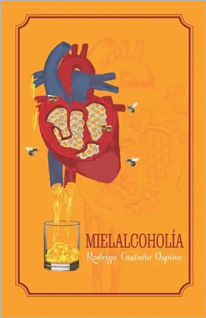 Mielalcoholía by Castaño Ospina, Rodrigo