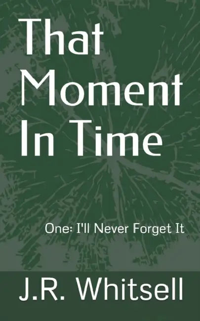 That Moment In Time: One: I'll Never Forget It by Jane Green