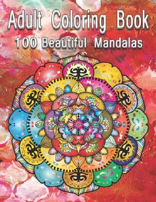 Adult Coloring Book: 100 Beautiful Mandalas by Albert Gfx