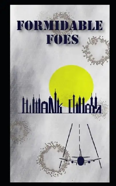 Formidable Foes by Mihir Chhaya