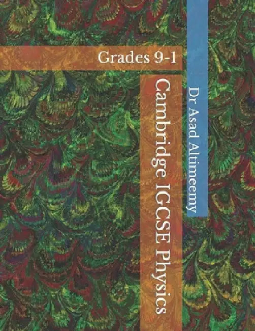 Cambridge IGCSE Physics: Grades 9-1 by Asad Altimeemy