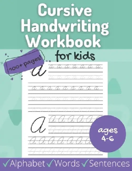 Cursive Handwriting Workbook for Kids: Beginner Alphabet, Words, Sentences for Ages 4-6 - Includes Coloring, Tracing, Uppercase and Lowercase Letters by Sketchstyles Publishing