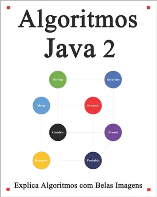 Algoritmos Java 2: Explica algoritmos com belas imagens Aprenda mais fácil e melhor by Hu, Yang