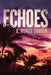 Echoes by E. Renee Sobien
