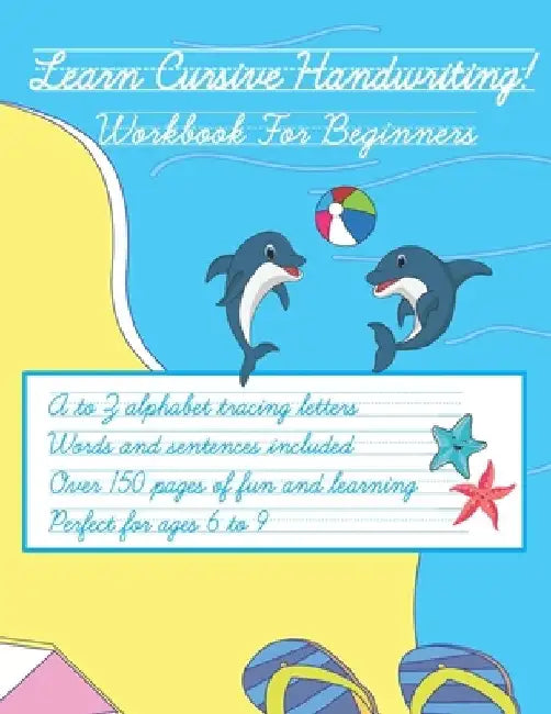 Learn Cursive Handwriting!: Workbook for children ages 6-9. Easily trace the letters and practice at students own pace. Large print. Includes prac by Margaret Boyer