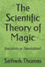 The Scientific Theory of Magic: Evolution or Devolution? by Sathwik Thomas