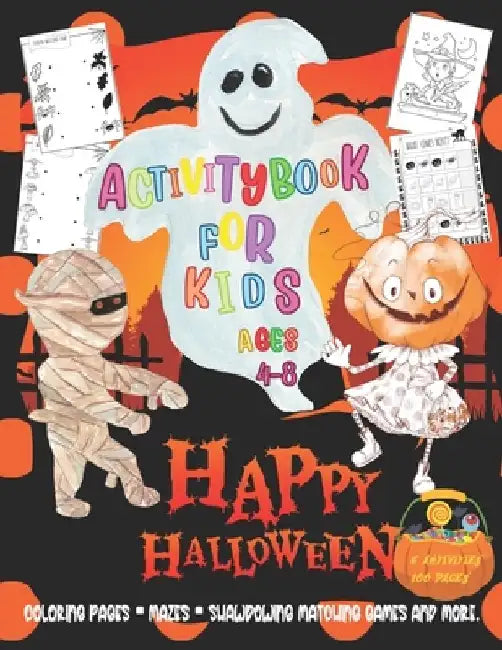 Activity Book for Kids Ages 4-8: H A P P Y H A L L O W E E N 2 0 2 0 -Coloring Pages, Mazes, Shawdowing Matching Games and More.- 100+ Activity Pages by Busy Child